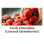 Basket of strawberries with text reading fresh chocolate covered strawberries