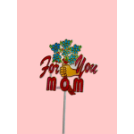 Pink "For You Mom" topper with blue flower decoration