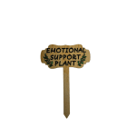 Wooden plant stake reading "EMOTIONAL SUPPORT PLANT"