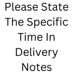 Text reading "Please State The Specific Time In Delivery Notes"