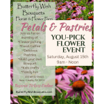 Petals & Pastries You-Pick Event - Saturday Aug 15th