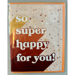 Greeting card with the words "so super happy for you!"