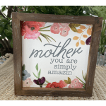Mother you are simply amazin wood sign