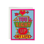 Greeting card with colorful text reading "YOU LIGHT UP MY LIFE"