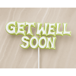 Green and white "GET WELL SOON" sign on a stick