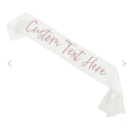 White sash with pink custom text