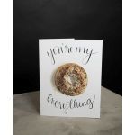 Greeting card with a bagel and the words "you're my everything"