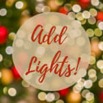 Holiday graphic with the words "Add Lights!" over blurred festive lights