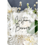 White floral banner with mixed blooms and the words "Custom Banner"