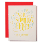 Greeting card with "You Shouldn't Have!" text on a red envelope