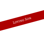 Red diagonal ribbon with the words "LOVING SON"
