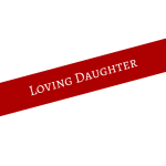 Red diagonal ribbon with the words "LOVING DAUGHTER"