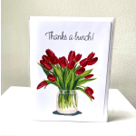 Greeting card with red tulips in a glass vase and the words "Thanks a bunch!"