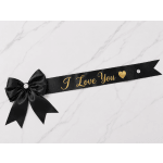 Black satin ribbon sash with a bow and gold "I Love You" text