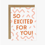 Greeting card with the words "So Excited For You!"
