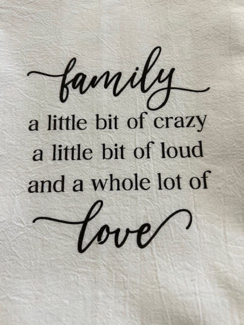 Decorative quote reading "family a little bit of crazy a little bit of loud and a whole lot of love"