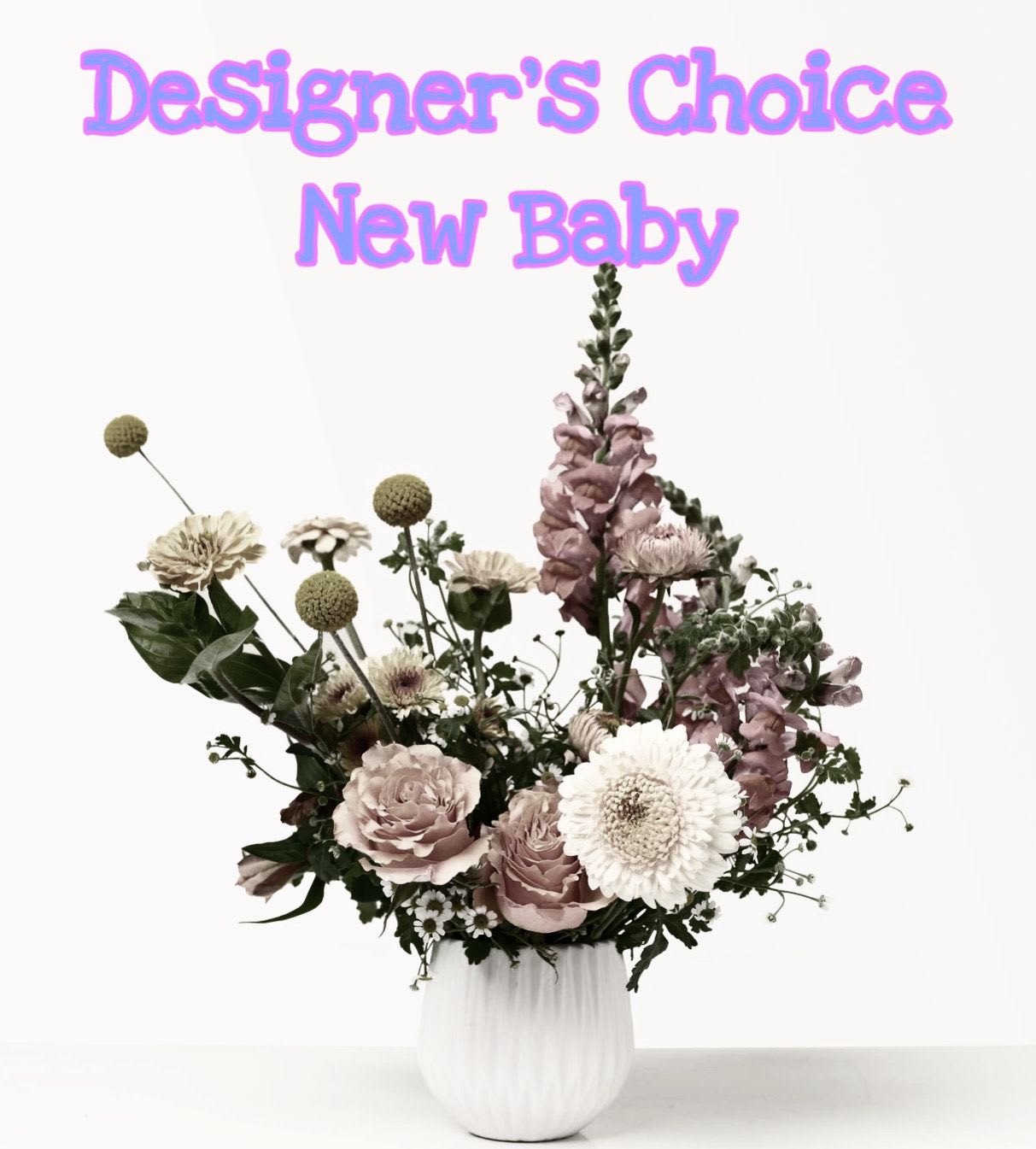 Designer's Choice New Baby  - Pink, blue, or neutral, we have you covered!  Celebrate with mommy and send a darling boquet!