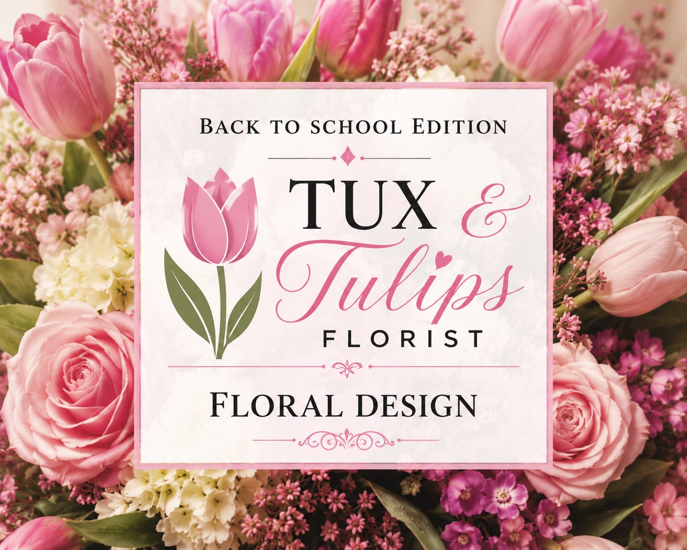 Pink tulips and roses surround a floral shop sign reading Tux &amp; Tulips.
