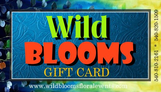 #A135 - $25 Wild Blooms Gift Cards - Give the person you're thinking of the freedom to choose something that truly delights them - a digital Wild Blooms gift card lets the recipient browse and order bouquets, arrangements, and floral gifts for any occasion. Perfect for Mother's Day, birthdays, anniversaries, get well wishes, housewarmings, or a just-because surprise, this $25 digital credit is an easy way to say "I'm thinking of you" while letting them pick what will make them smile.  Redeemable online for bouquets, seasonal arrangements, plants, and curated gifts, the recipient can use the credit toward a spring centerpiece, a sympathy arrangement for Memorial Day, a festive centerpiece for Thanksgiving or Christmas, or a bright bouquet for Easter and graduation celebrations. Ideal for last-minute gifting around holidays like Valentine's Day, Mother's Day, or Christmas, it also works year‑round for retirements, weddings, new babies, and everyday thanks. The gift card is delivered digitally for quick sending-perfect when you want the convenience of an instant, thoughtful present.