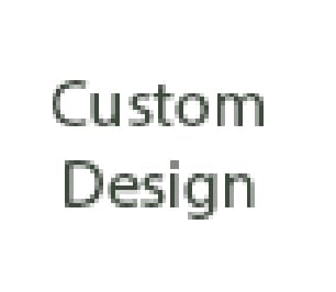 Text reading "Custom Design" on a white background