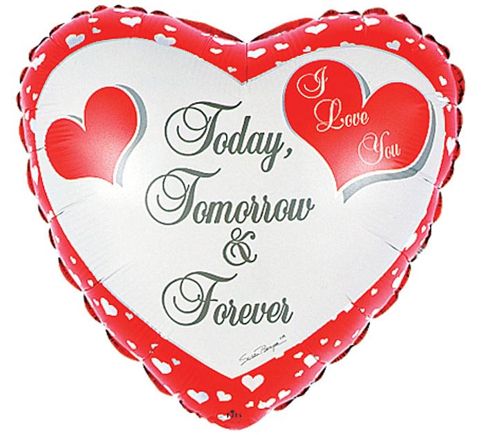 18" Today, Tomorrow, &amp; Forever Mylar - Select this heart shaped mylar balloons that says " Today, Tomorrow, &amp; Forever with a small heart in the corner that reads "I Love You".