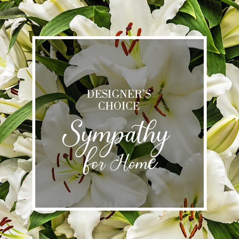 Designer Choice for The Home - We are all saddened when there is a loss of a friend or family member. Sometimes it is hard to know what to send. Our staff can ensure that your expression of sympathy and love is fitting. Our staff can create a bouquet that will be most fitting at a time of loss. Each bouquet is created with hand chosen flowers, designed in a style that is perfect for a home.