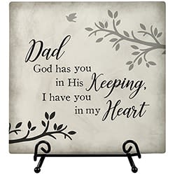 Decorative sympathy plaque with the words "Dad God has you in His Keeping, I have you in my Heart"