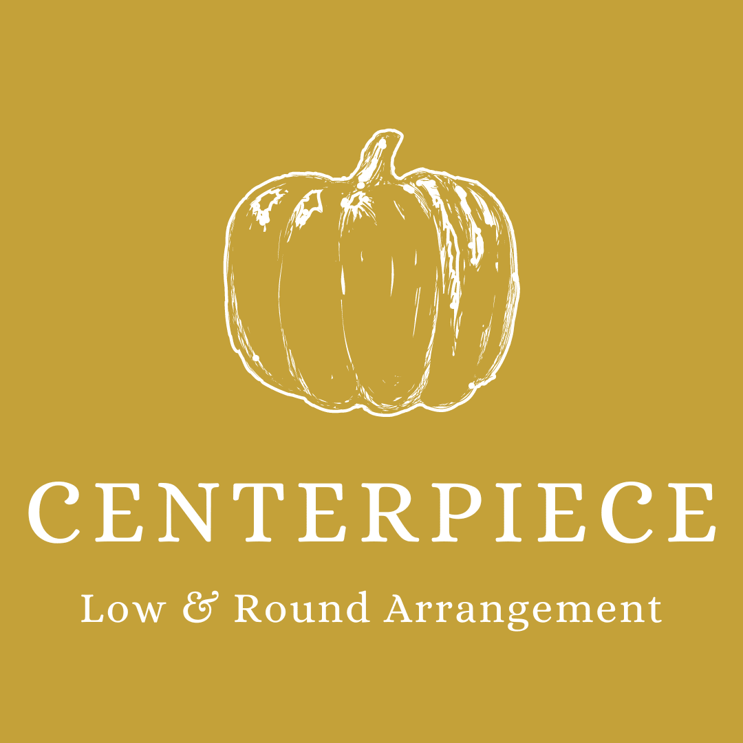 Mustard graphic with a white pumpkin icon and the words "CENTERPIECE" and "Low &amp; Round Arrangement"