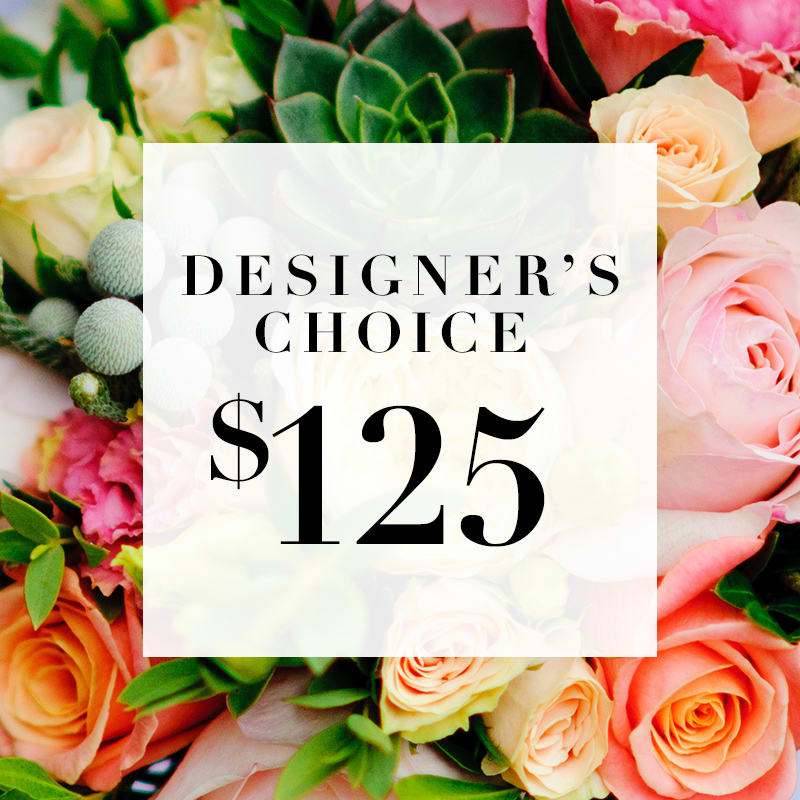 Designer's Choice - Let our designer create a beautiful arrangement with the freshest flowers of the season! If you would like a designer's choice price that is not list please call and let us know the custom price!