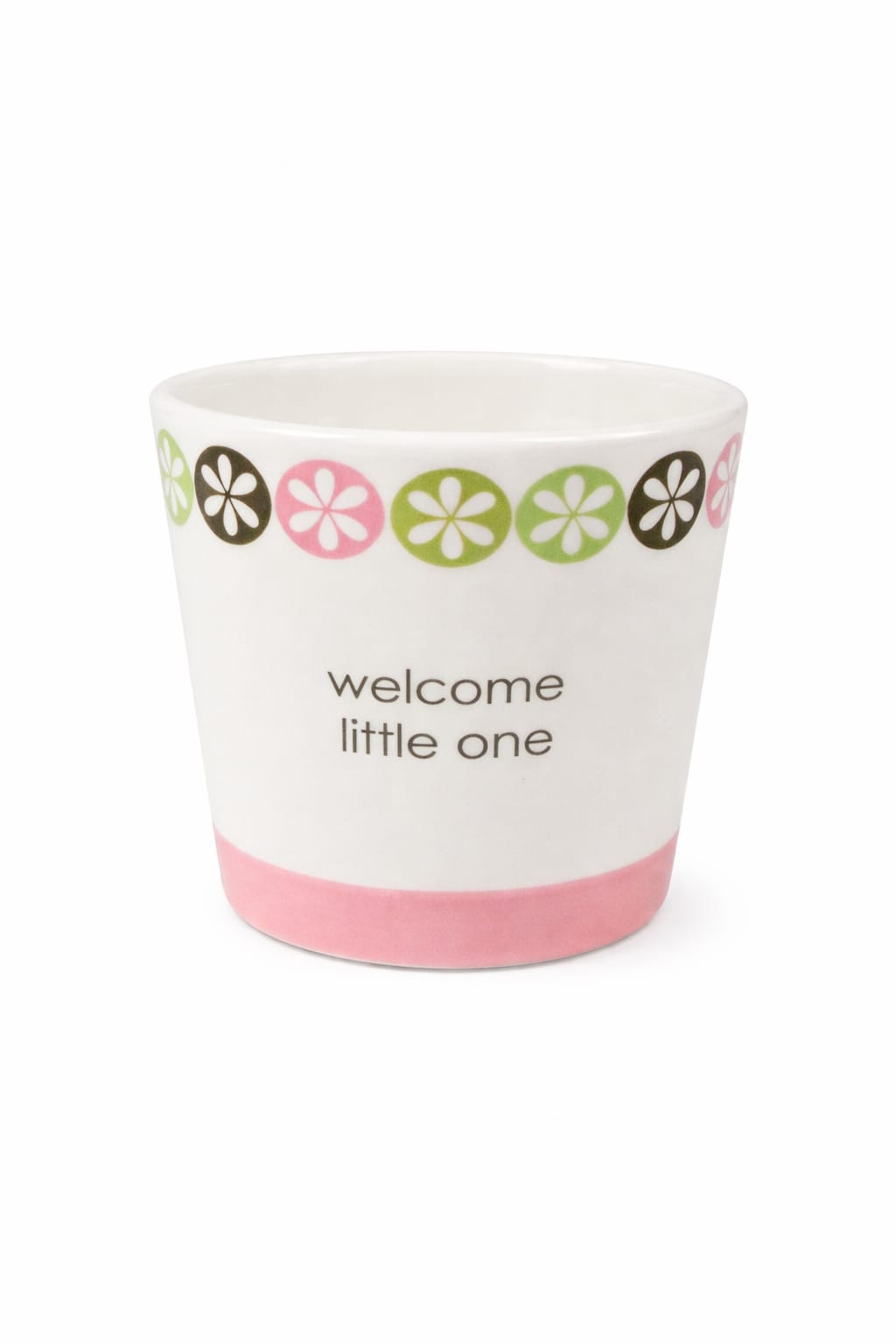 White ceramic cup with "welcome little one" text and pink-green floral border
