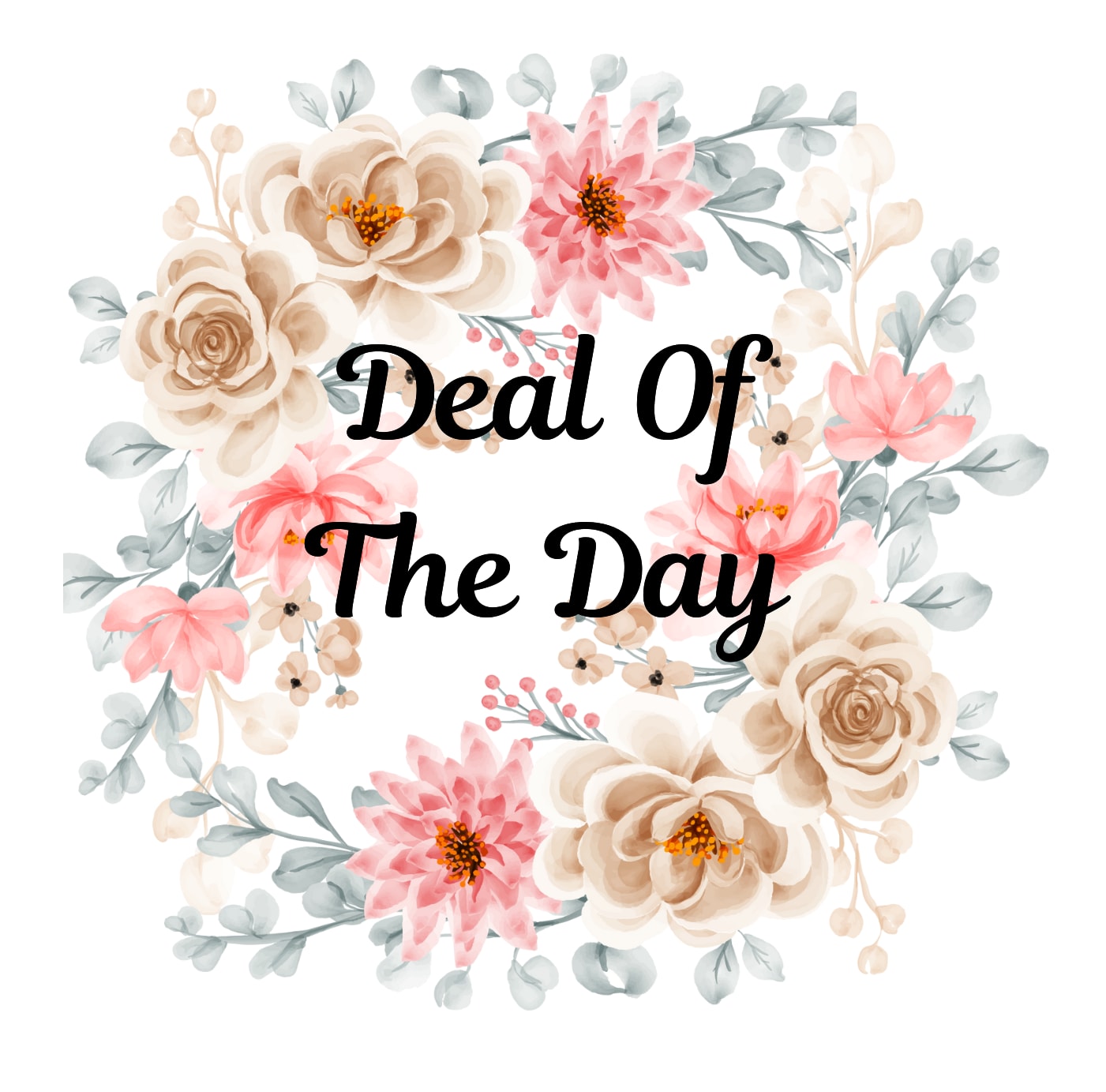 Floral wreath graphic with the words "Deal Of The Day"