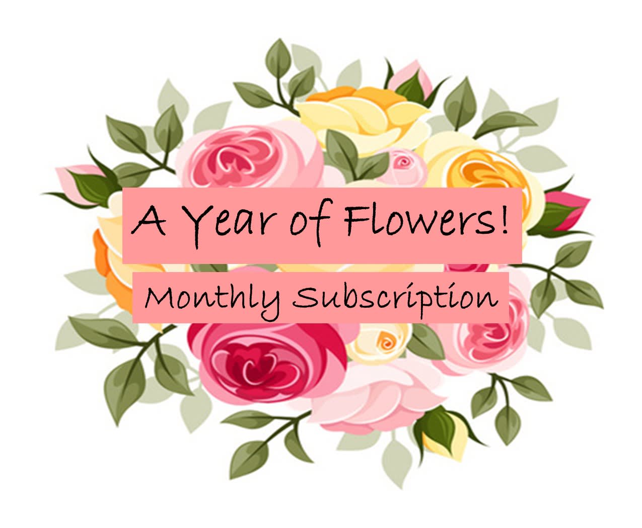 Floral subscription graphic with pink and yellow roses and text