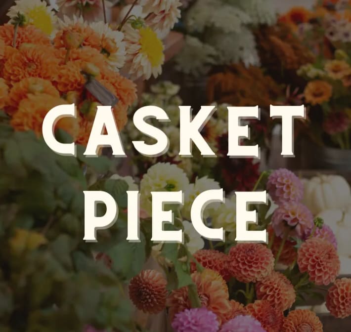 Text reading "CASKET PIECE" over a blurred floral background
