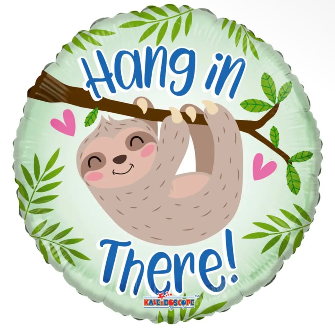Round balloon with a smiling sloth and the words "Hang in There!"