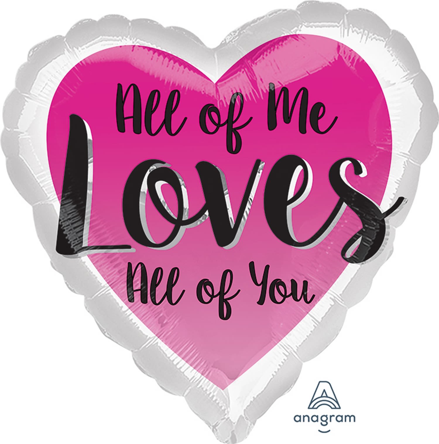 Heart-shaped pink and white balloon with "All of Me Loves All of You" text