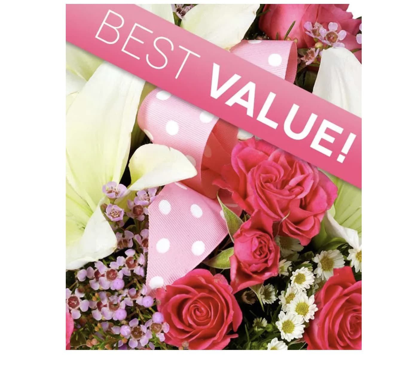 Pink roses and white flowers with a "BEST VALUE!" ribbon