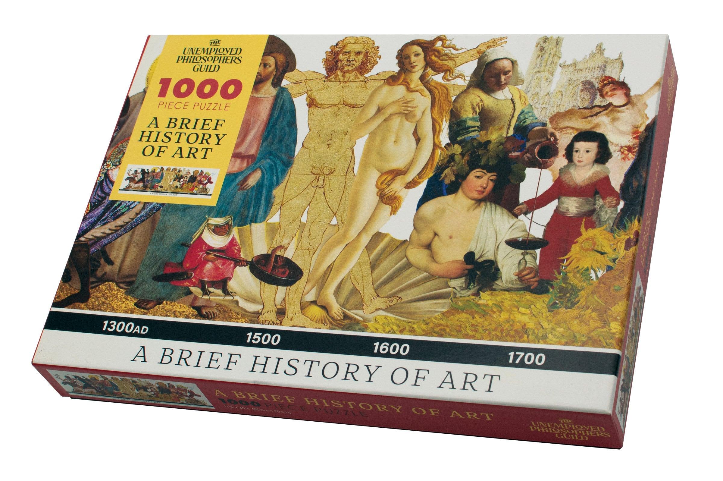 Brief History of Art Puzzle - Now you can relive the history of Western Art in a single weekend! Each time you assemble UPG’s A Brief History of Art jigsaw puzzle, you receive an entire course in Art History in a mere* fraction** of the time!  *  That’s 1/6,205,000th of the time it took to make the art, starting 15,000 BCE and ending in the late 20th century. ** Or it’s only 1/10th of the time it would take for an Art History 101 class. (But only if you don’t do the reading.)  Featuring art from: Lascaux cave, Nebamun artisans, The Andromeda Group, Basilica of Sant'Apollinare in Classe, Bondone, Masaccio, Bosch, Leonardo da Vinci, Botticelli, Caravaggio, Vermeer, Goya, Degas, Monet, Van Gogh, Munch, Picasso, Mondrian, Kahlo, Pollock, Warhol, Lichtenstein, Magritte, and Koons.  ________  Our colorful, cultural jigsaw puzzles are 1,000-piece wonders that deserve to be center stage.  Minimal puzzle dust. Snug fit. Reduced glare matte finish. Each has its own mini poster with puzzle art inside.  11 ¾ x 35 3/8 (30 cm x 90 cm)