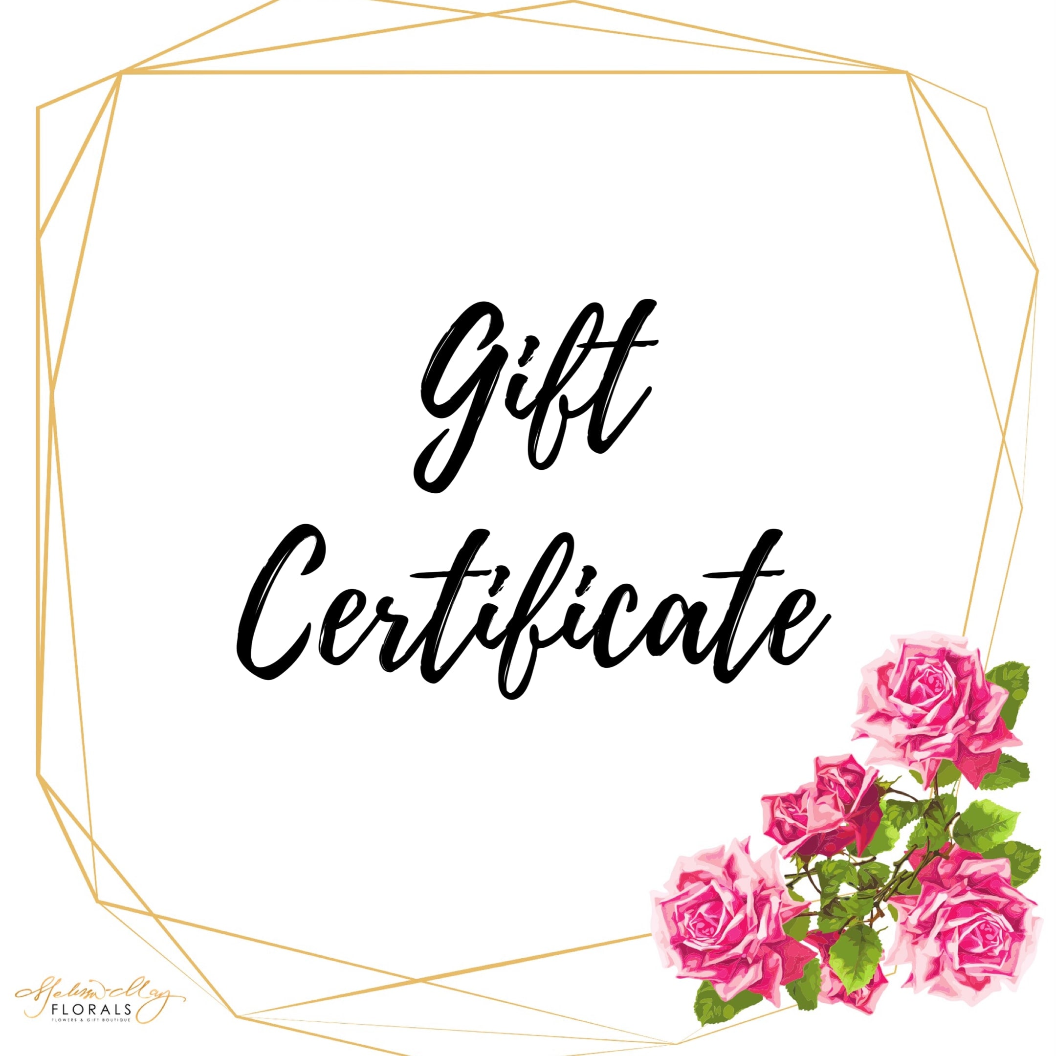 Gift Certificate - This certificate will be valid towards any future floral order placed with Melissa-May Florals. 