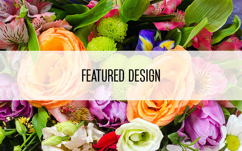 CUSTOM ARRANGEMENT - ALLOW OUR DESIGNERS TO CREATE A ONE OF A KIND ARRANGEMENT FOR YOU