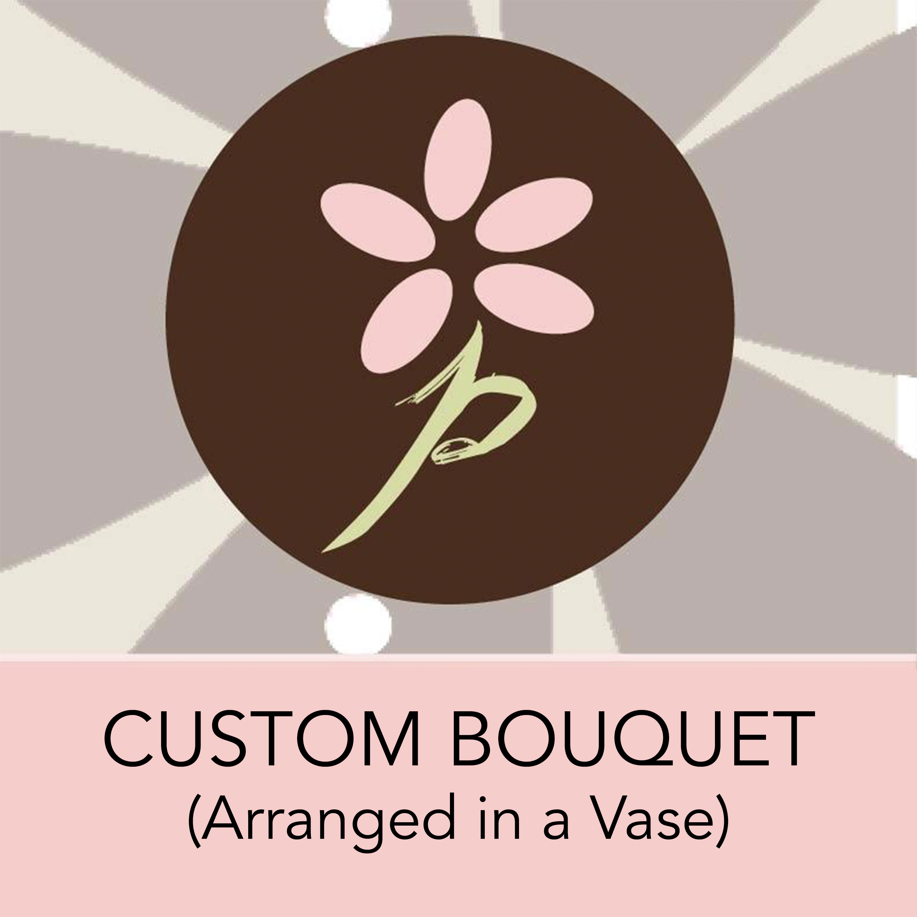 Custom Bouquet - In the special instructions, tell us a color scheme, a favorite flower or more. We will customize this bouquet as requested, using the best of what is in stock! Vase included.