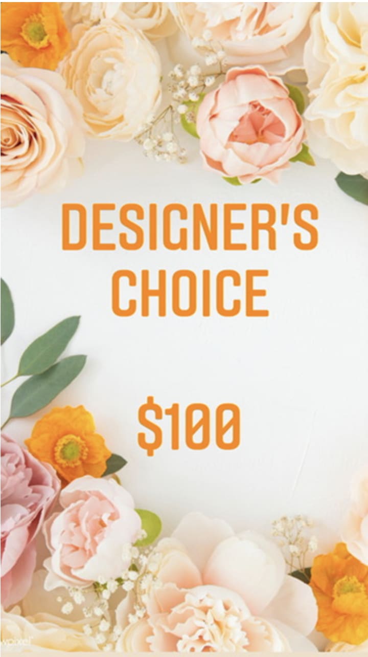 Designer's Choice - $100 Designer's Choice - $100 - Let our designer create a beautiful arrangement with the freshest blooms of the season!