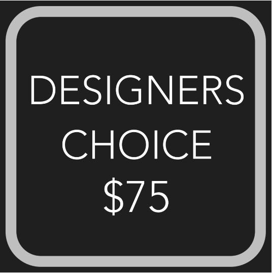 Designer's Choice $75 - Our designers will hand select the best of what we currently in stock and create a beautiful and memorable flower gift on your behalf. If you have a color preference, feel free to suggest it in the special notes section. All designs will be in our signature low and clustered style.
