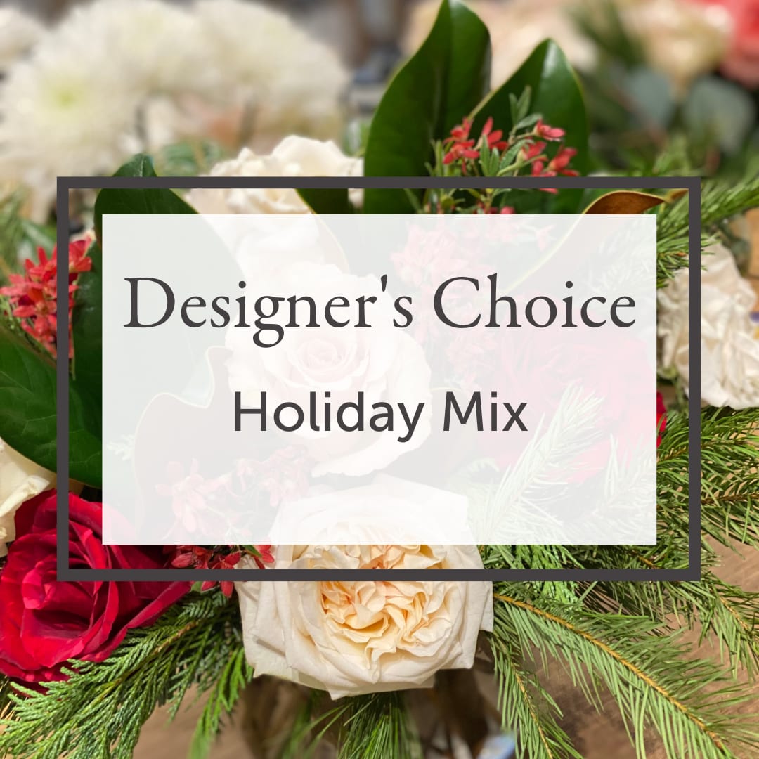 Designer's Choice-Holiday Mix - Trust our design team to create a gorgeous, one-of-a-kind, DESIGNER'S CHOICE fresh arrangement using premium WINTER SEASONAL BLOOMS and other elements appropriate for your holiday greetings &amp; celebrations! Anything goes in this arrangement because you love everything we do! We will choose from the day’s best selection of premium blooms, seasonal greenery, &amp; textural elements. Flower varieties &amp; range of color saturation will vary with every Designer’s Choice arrangement, but that is what makes them so special! The arrangement will be delivered in a quality vase or container and packaged in our beautiful Andrew’s Garden gift bag. SEE OUR SIZING GUIDELINES and other details on the &quot;Our Blooms&quot; page of our website.