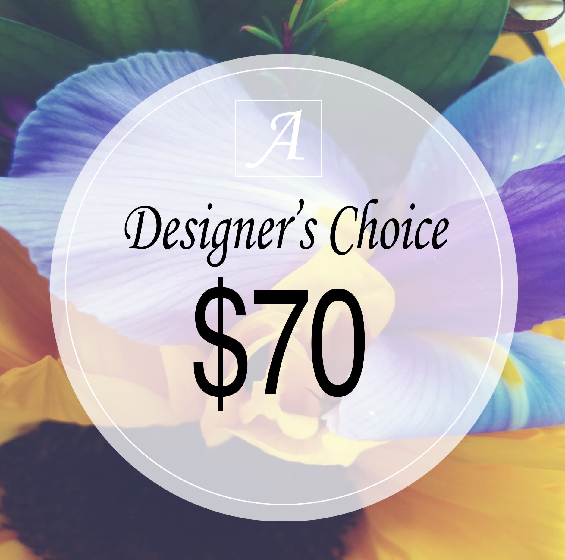 Designer's choice 70 - Not sure what to send?  Keep it simple.  Let our talented designer's put together a fresh bouquet that is sure to impress.  You choose the amount and leave the rest to us.