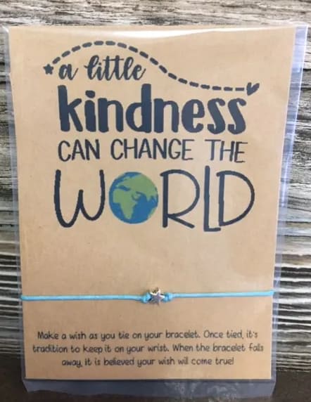 Wishlets- A little Kindness can Change the World - &quot; A little Kindness can Change the World&quot;  Wishlets. Make a Wish. &quot; Make a wish as you tie on your bracelet. Once tied, it's tradition to keep it on your wrist. When the bracelet falls away it is believed your wish will come true.&quot; 