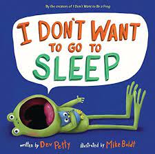 I Don't Want to Go to Sleep I Don't Want to Go to Sleep - Frog is excited about winter, but when he learns that all frogs hibernate till spring he's upset about missing out on all the snowy fun. A hysterical twist on the classic "I don't want to go to bed" dilemma. A perfect read-aloud story for kids ages 3-7.