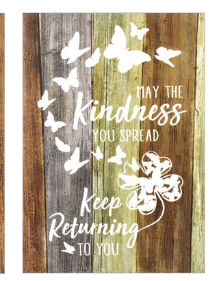 May the Kindness you Spread Keep Returning Wall Decor - Follow Your Soul Plaque, Wood Sign Dimensions: 3/4&quot; W. x 12&quot; L. x 17&quot; H.