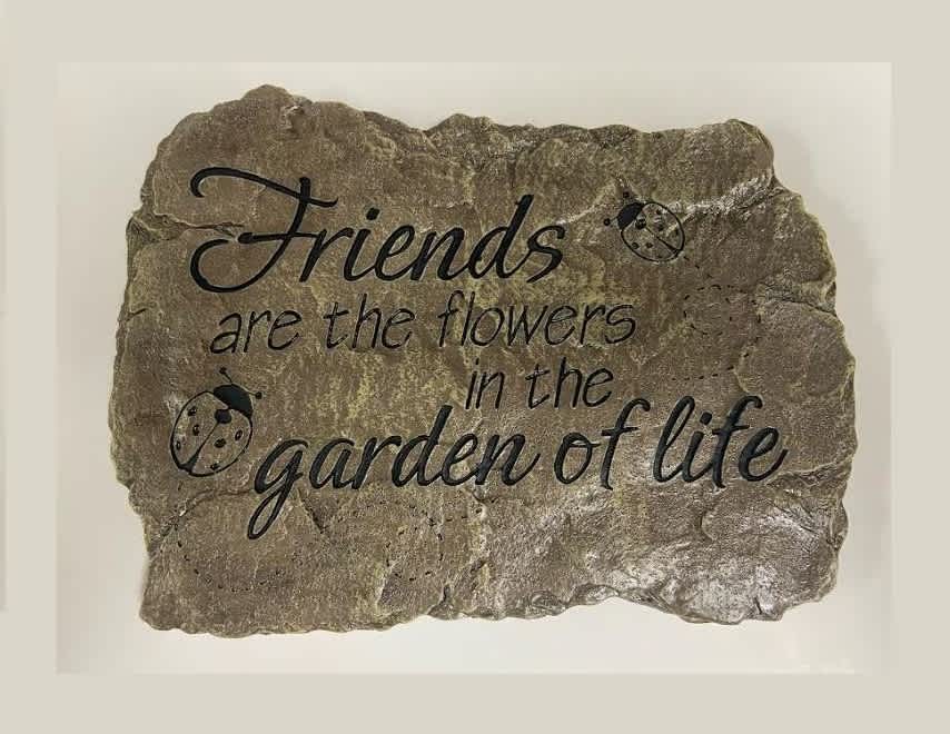 Garden of Life Garden Plaque  - This 8in x 10in garden stone is perfect for indoor or outdoor display. The stone reads &quot;Friends are the flowers in the garden of life&quot;.