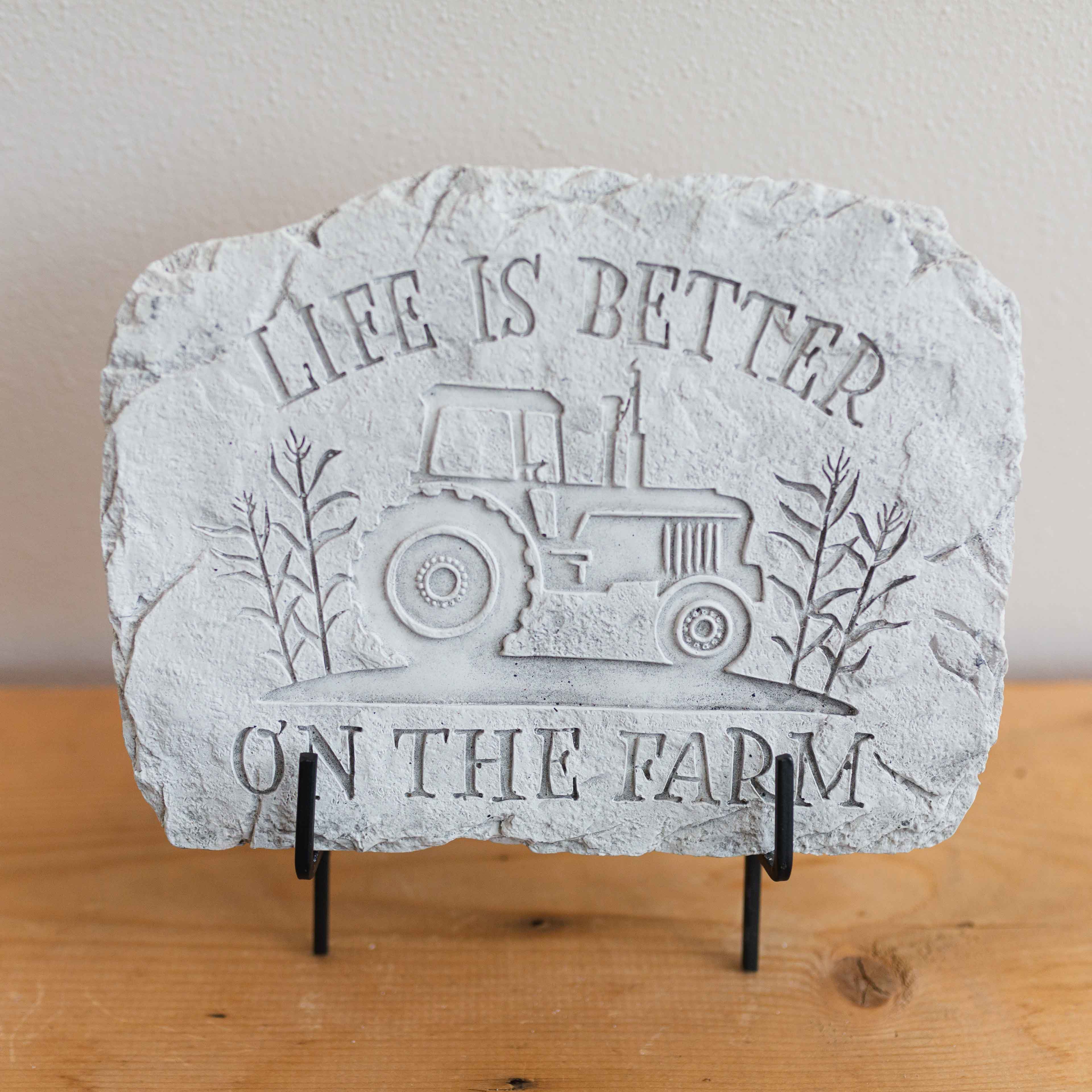 Life is Better on The Farm Life is Better on The Farm - "Life is better on the farm" *Stand not included in Standard option. To order stand, please select the Deluxe option.