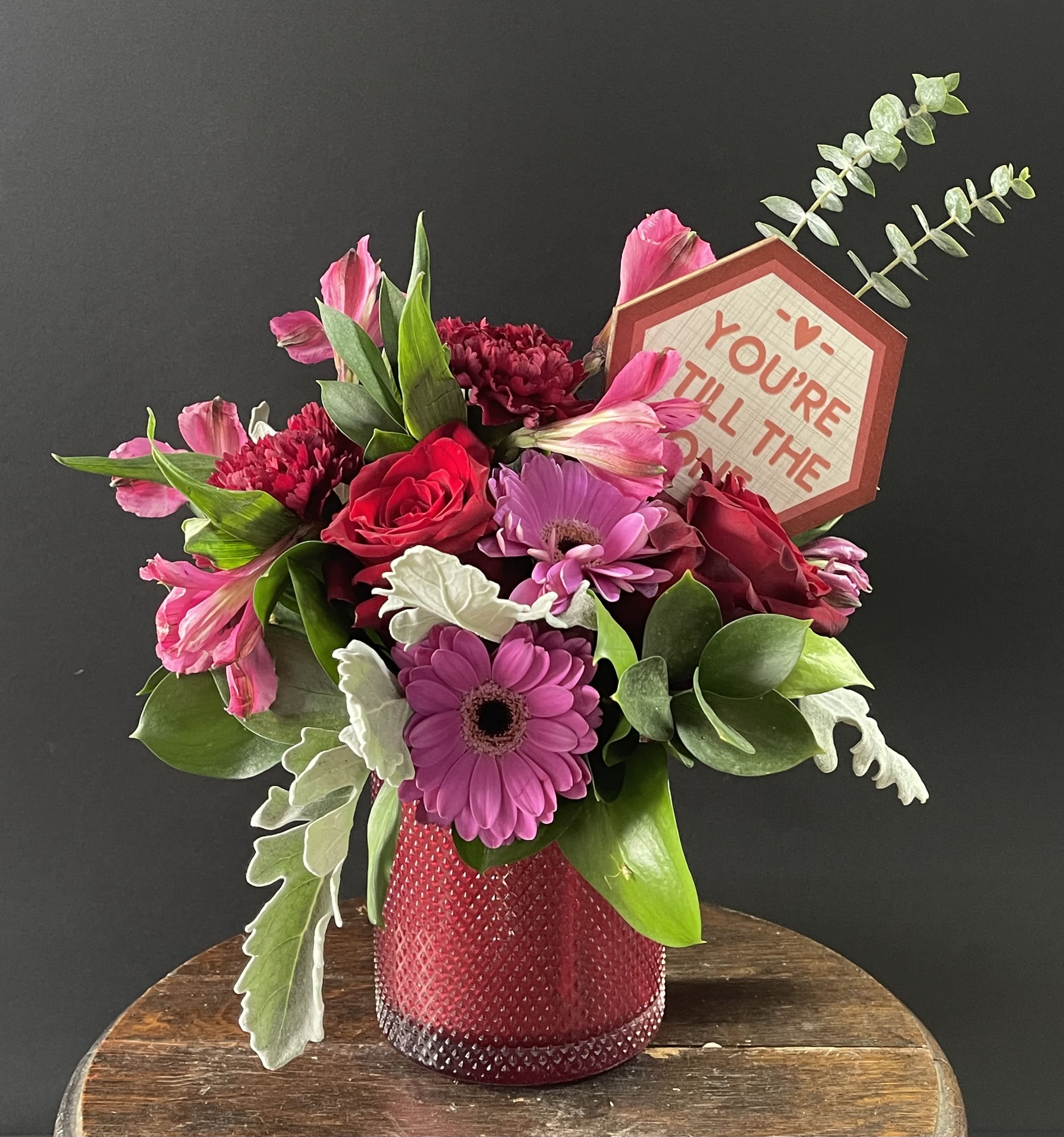 You're Still the One - This adorable arrangement comes with an octagon magnet.  A daily reminder that she is still the one and will always be.